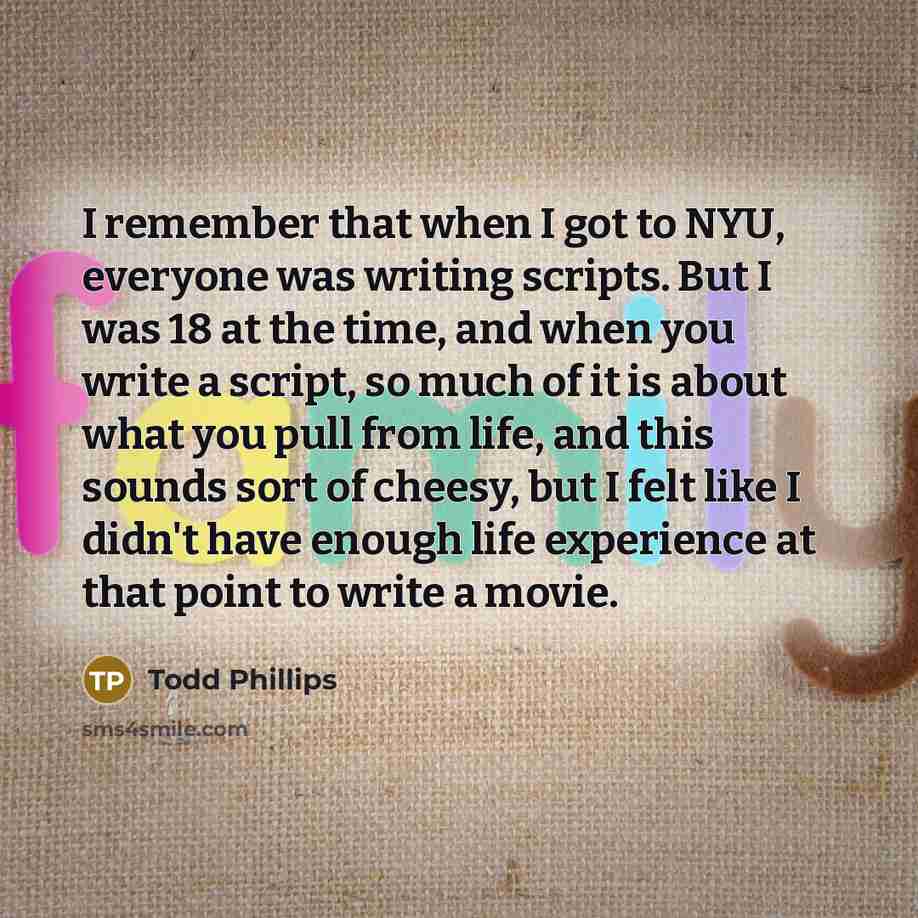 “I remember that when I got to NYU, everyone was…” quote by Todd Phillips