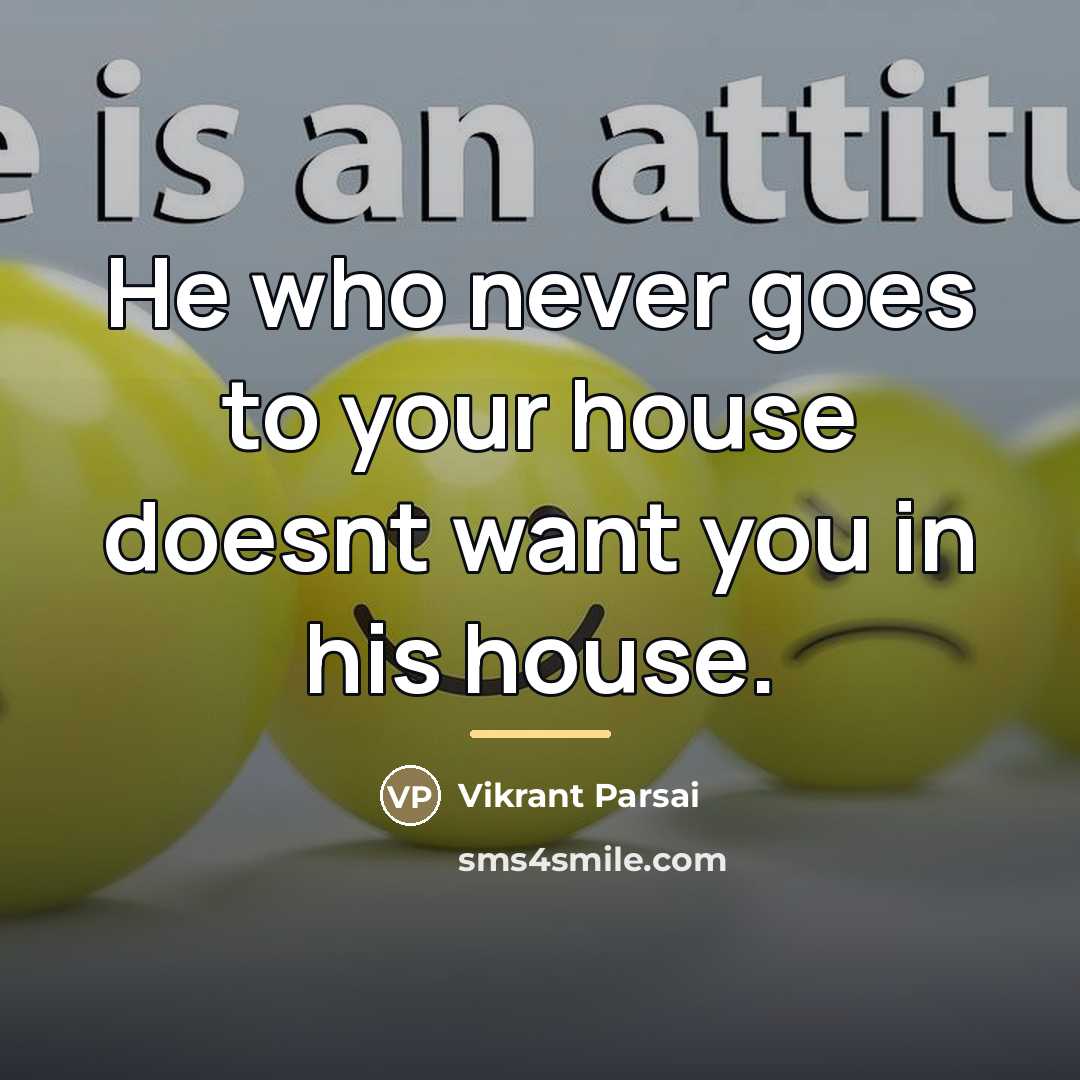 “He who never goes to your house doesnt want you…” quote by Vikrant Parsai