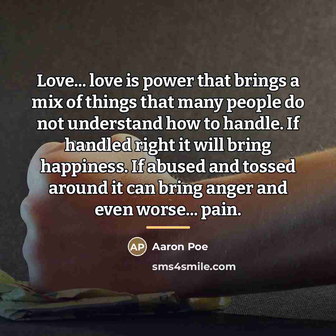 “Love... love is power that brings a mix of things…” quote by Aaron Poe