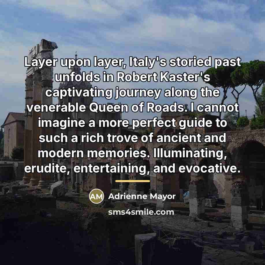 “Layer upon layer, Italy's storied past unfolds in Robert Kaster's…” quote by Adrienne Mayor