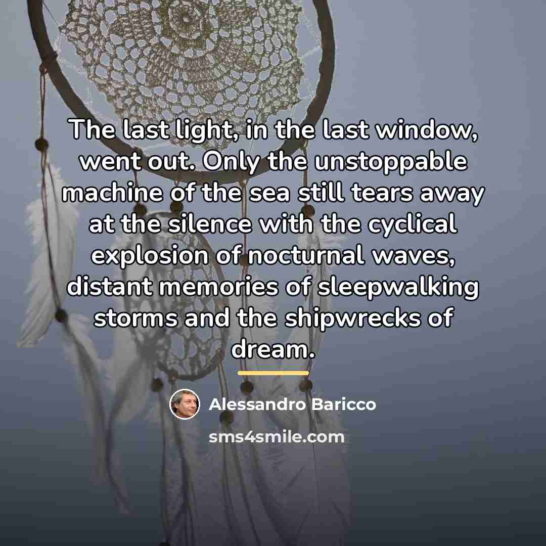“The last light, in the last window, went out. Only…” quote by Alessandro Baricco