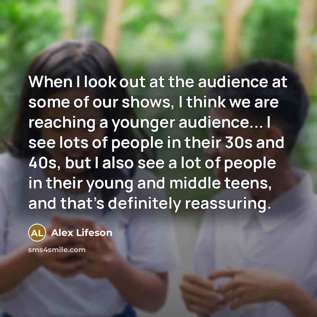 “When I look out at the audience at some of…” quote by Alex Lifeson