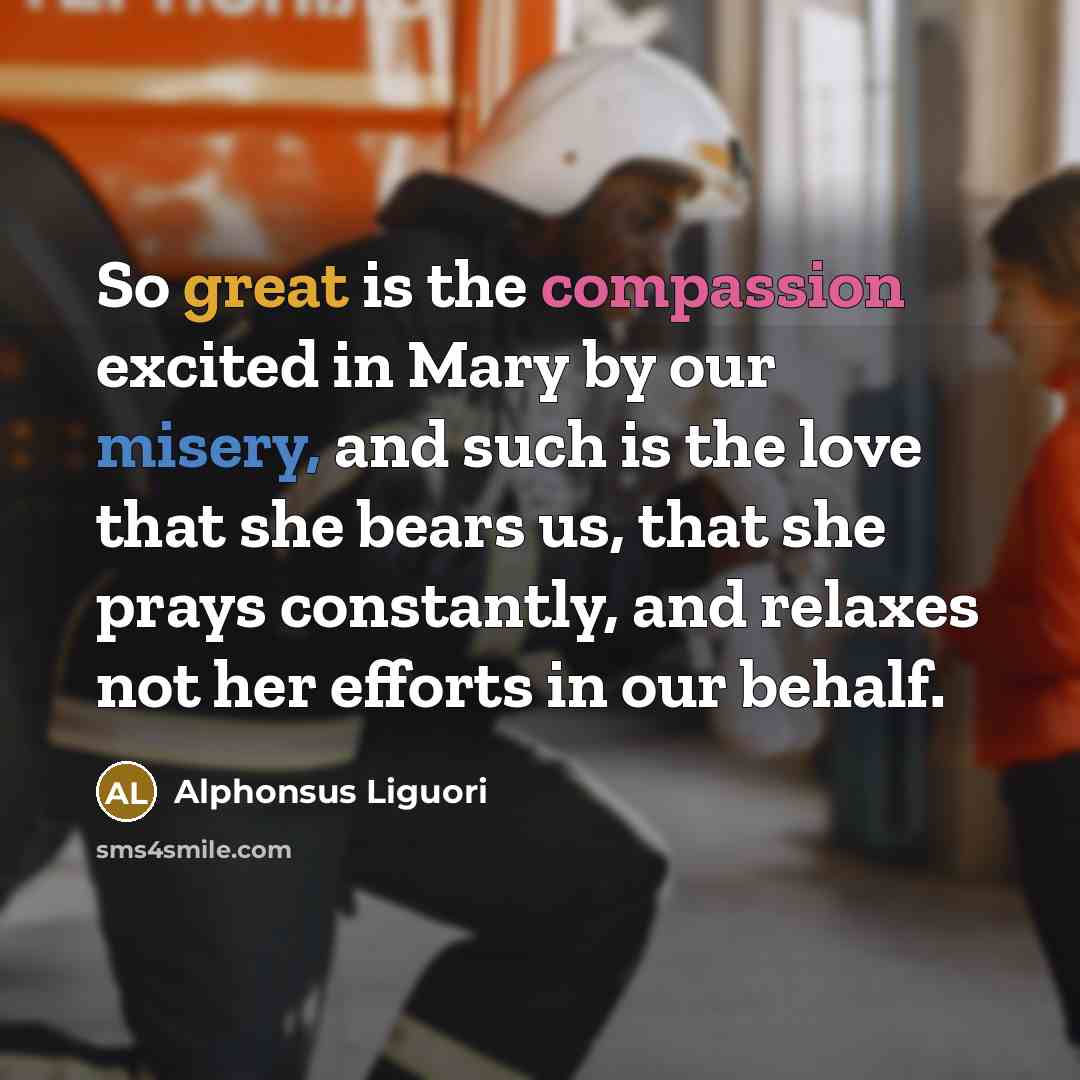 “So great is the compassion excited in Mary by our…” quote by Alphonsus Liguori