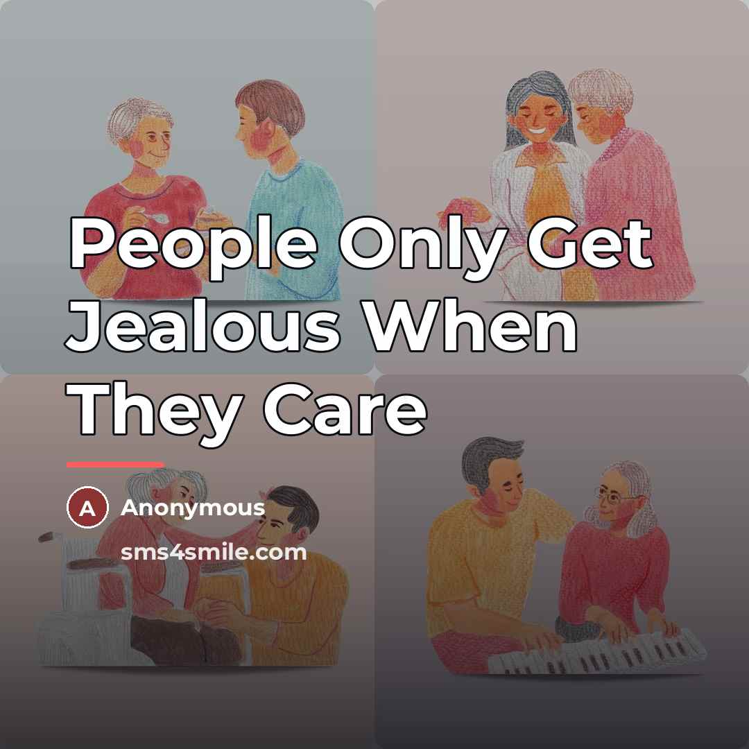 “People Only Get Jealous When They Care…” quote by Anonymous