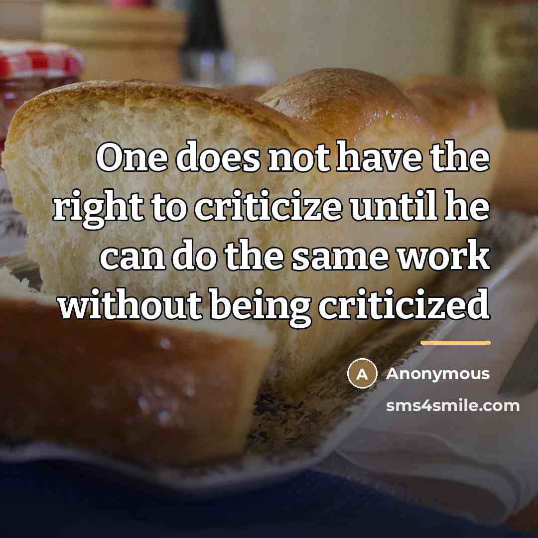 “One does not have the right to criticize until he…” quote by Anonymous