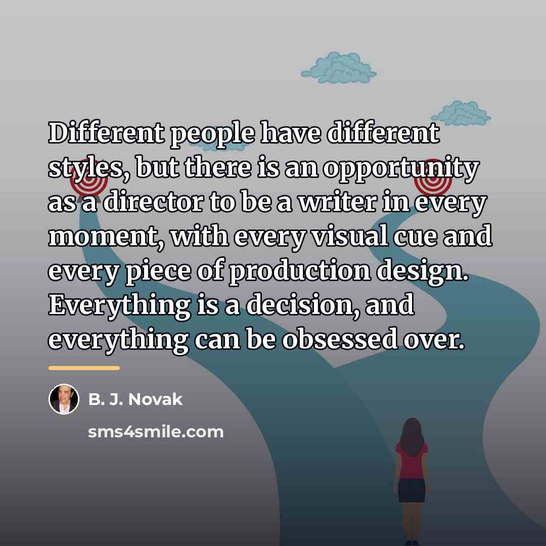 “Different people have different styles, but there is an opportunity…” quote by B. J. Novak