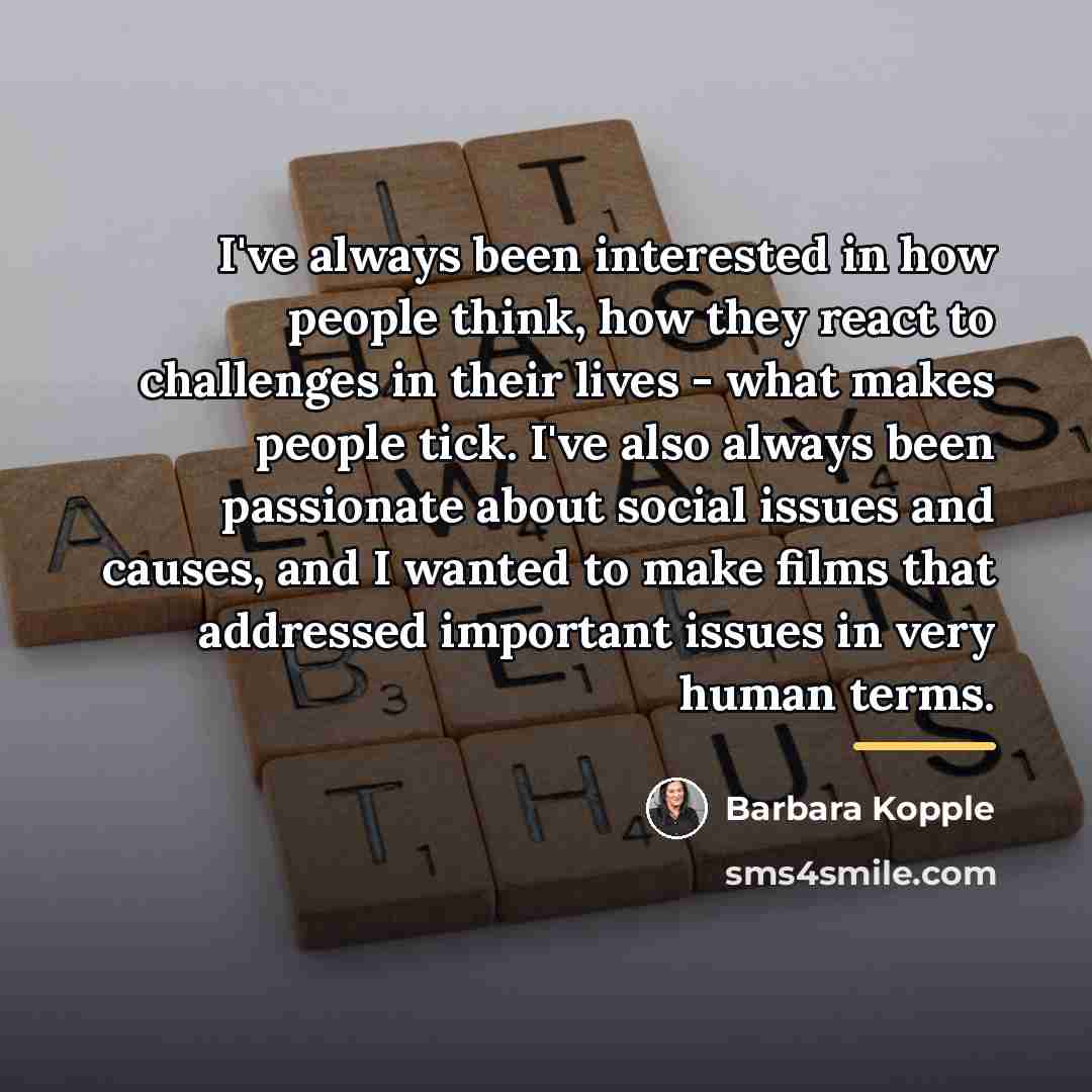 “I've always been interested in how people think, how they…” quote by Barbara Kopple