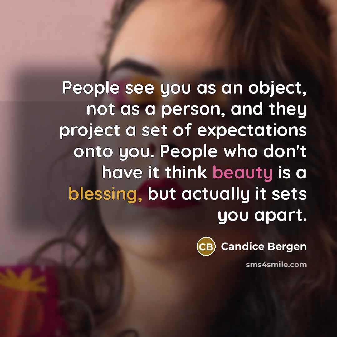 “People see you as an object, not as a person,…” quote by Candice Bergen