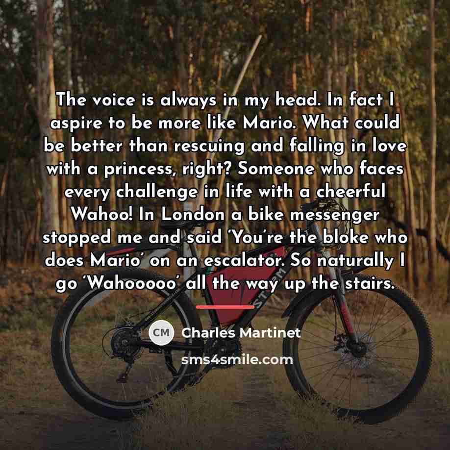 “The voice is always in my head. In fact I…” quote by Charles Martinet
