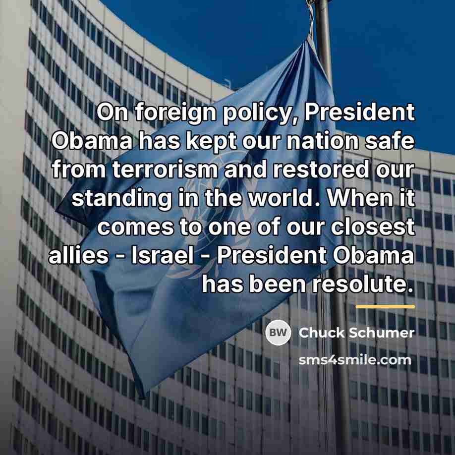 “On foreign policy, President Obama has kept our nation safe…” quote by Chuck Schumer