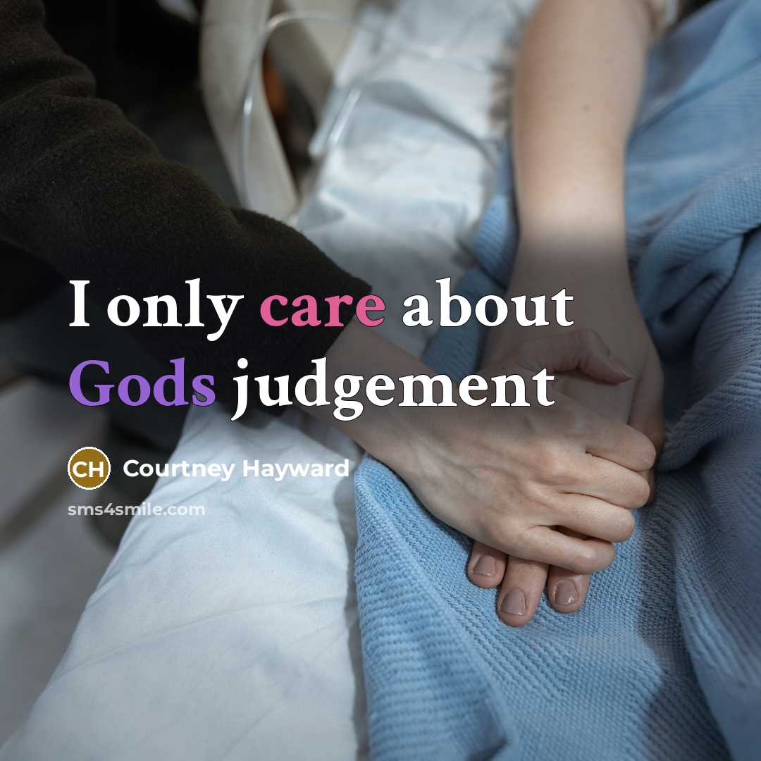 “I only care about Gods judgement” quote by Courtney Hayward