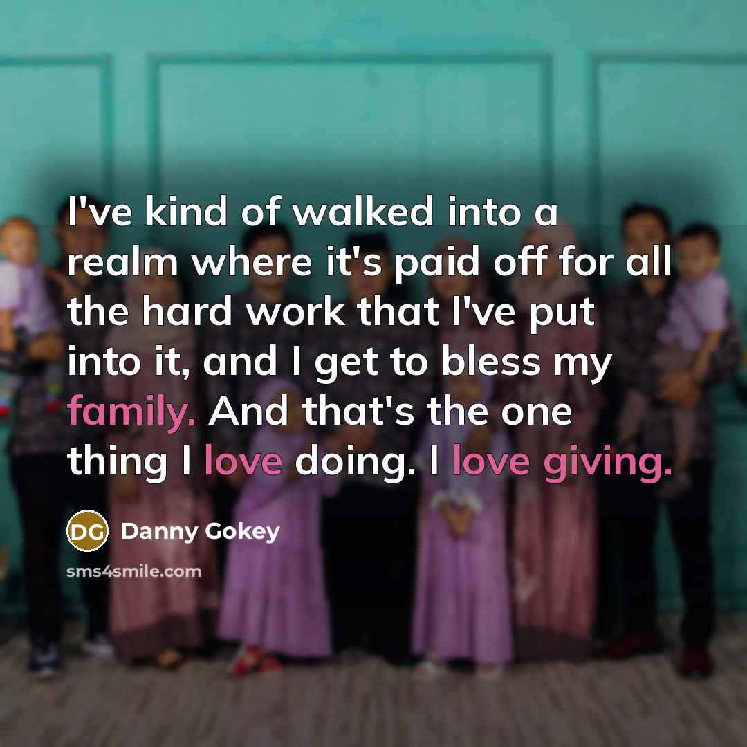 “I've kind of walked into a realm where it's paid…” quote by Danny Gokey