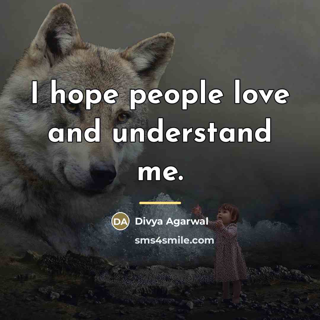 “I hope people love and understand me.…” quote by Divya Agarwal