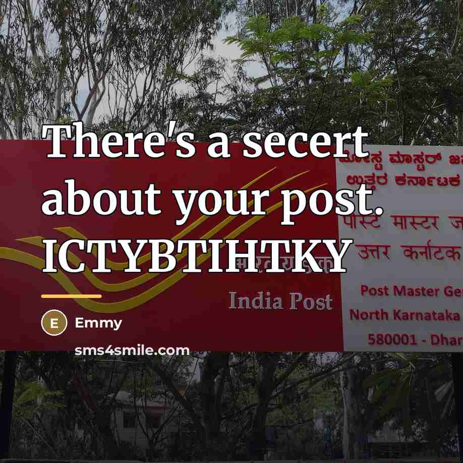 “There's a secert about your post. ICTYBTIHTKY…” quote by Emmy