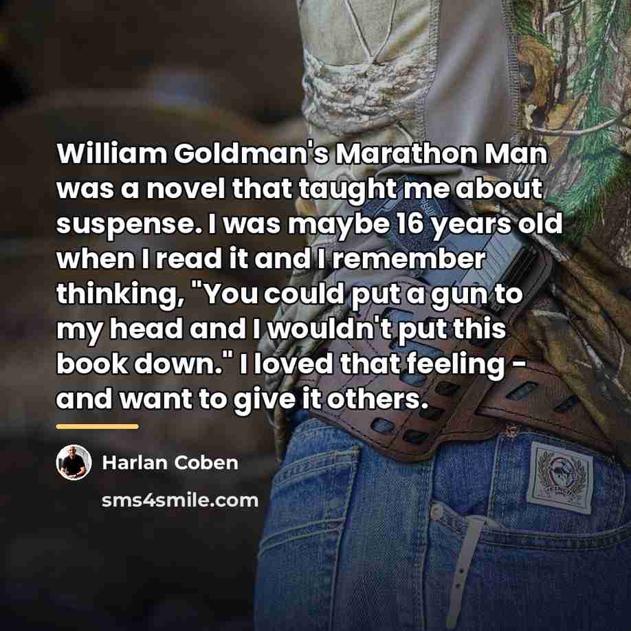 “William Goldman's Marathon Man was a novel that taught me…” quote by Harlan Coben