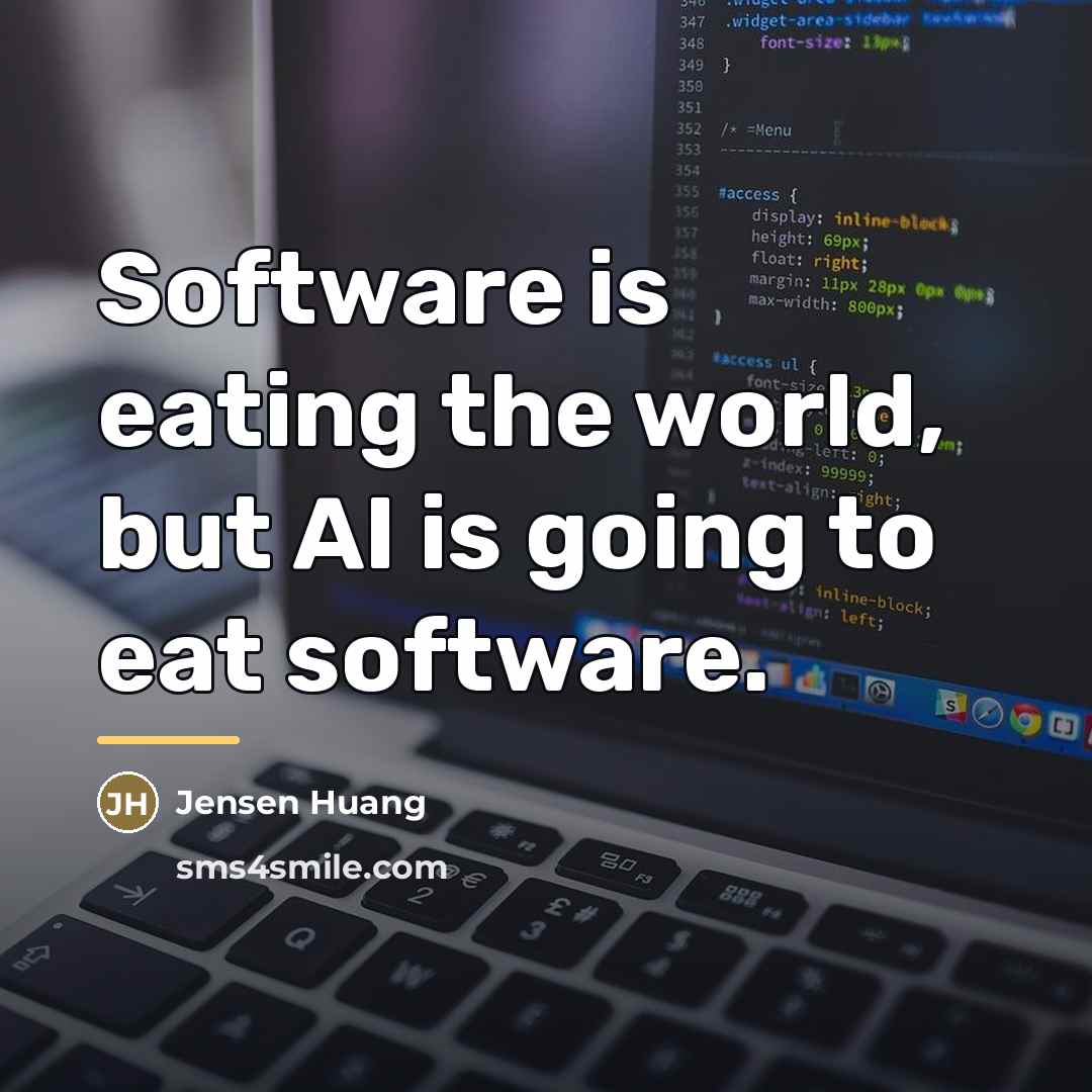 “Software is eating the world, but AI is going to…” quote by Jensen Huang