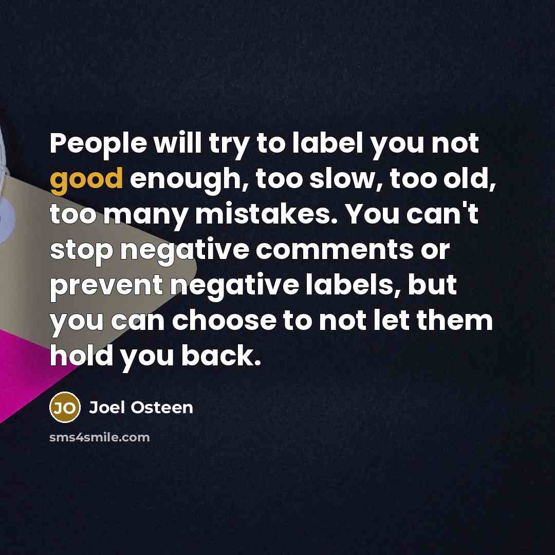 “People will try to label you not good enough, too…” quote by Joel Osteen