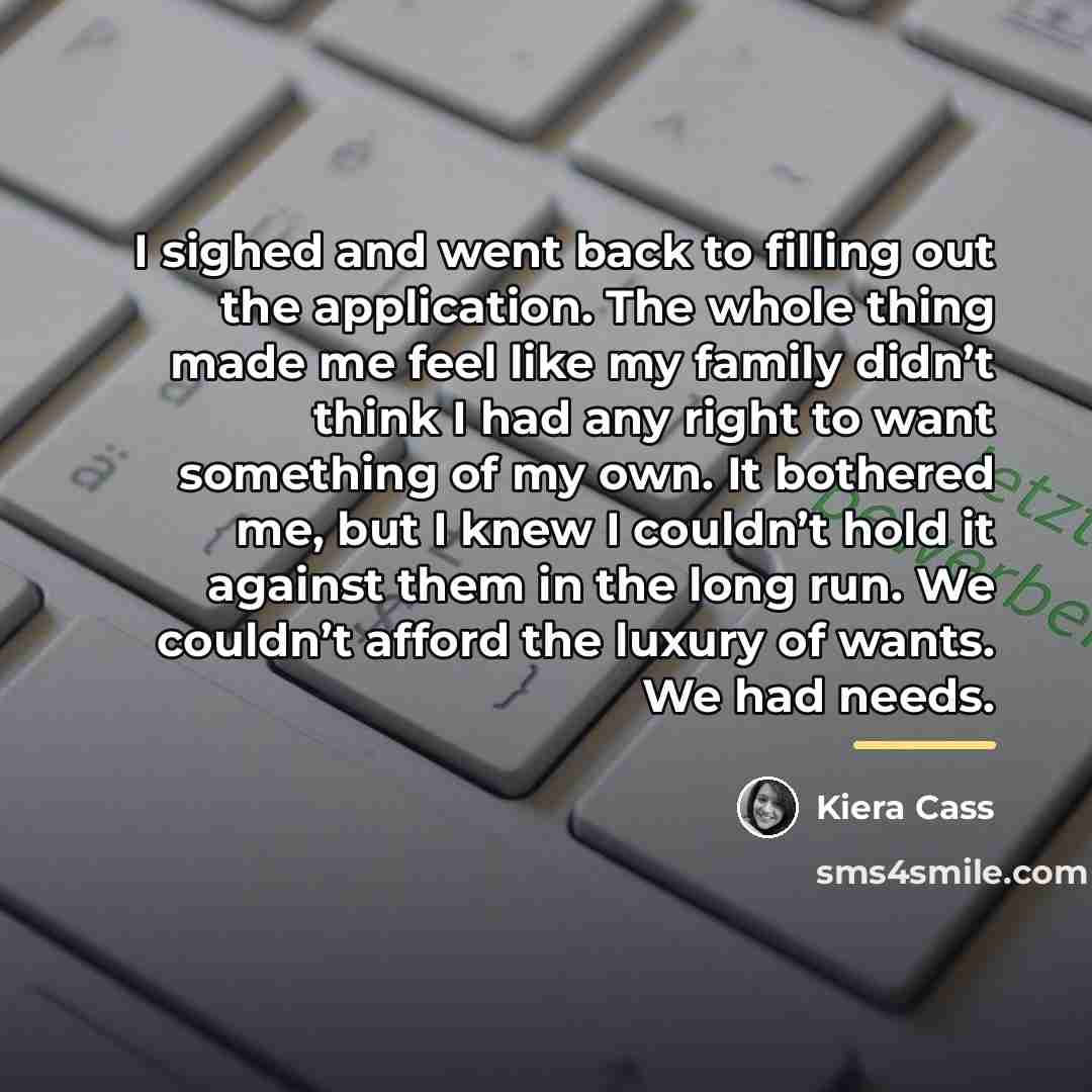 “I sighed and went back to filling out the application.…” quote by Kiera Cass