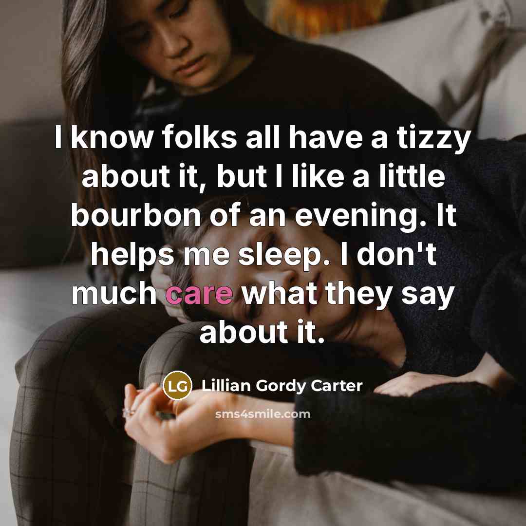 “I know folks all have a tizzy about it, but…” quote by Lillian Gordy Carter