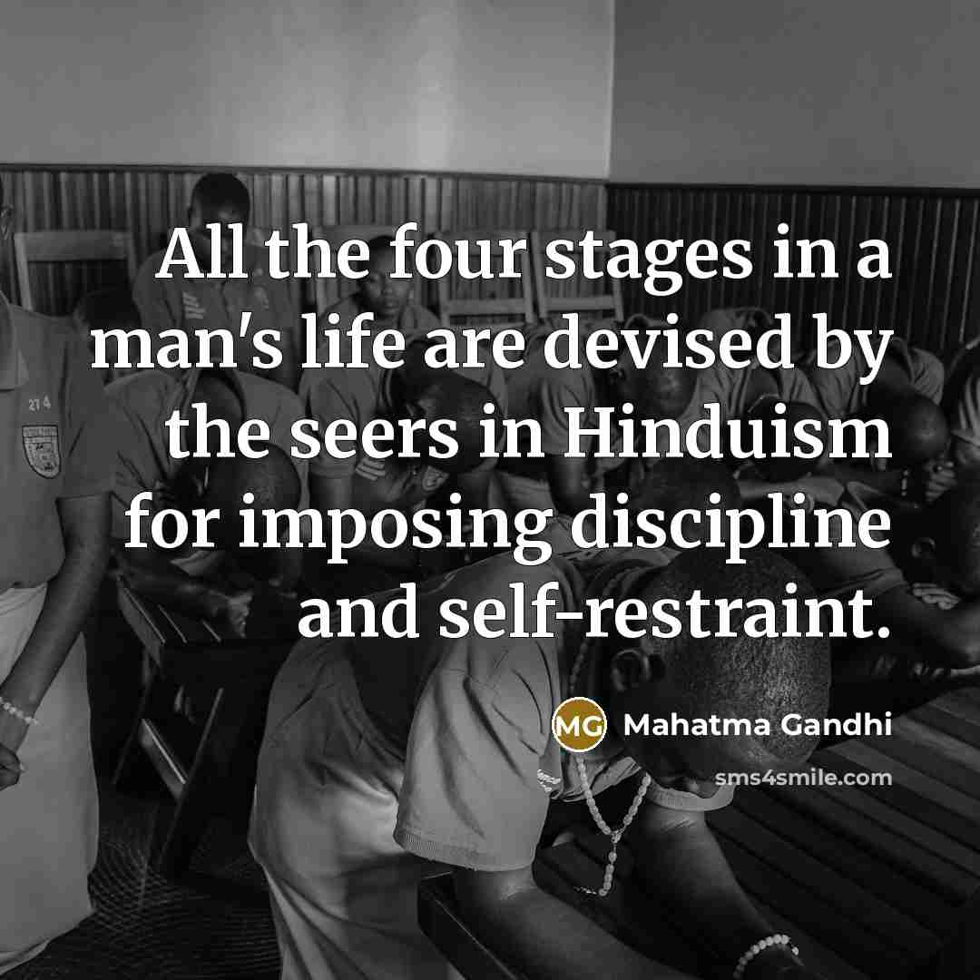 “All the four stages in a man's life are devised…” quote by Mahatma Gandhi