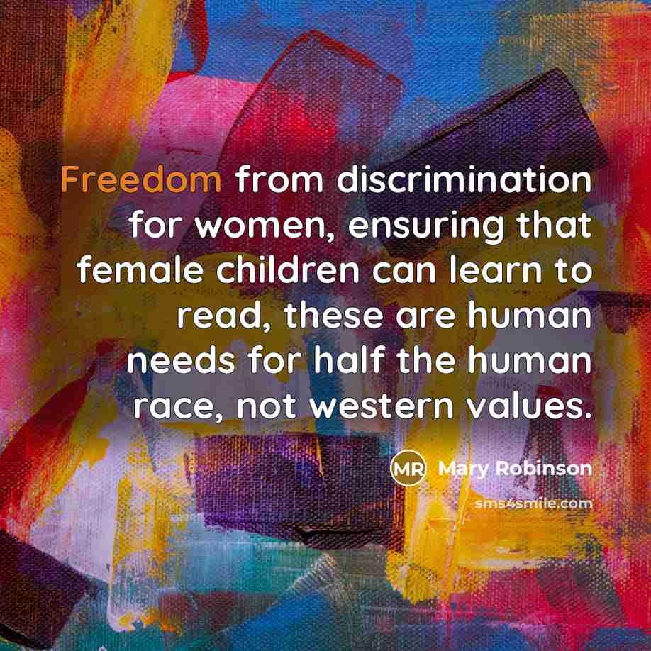 “Freedom from discrimination for women, ensuring that female children can…” quote by Mary Robinson