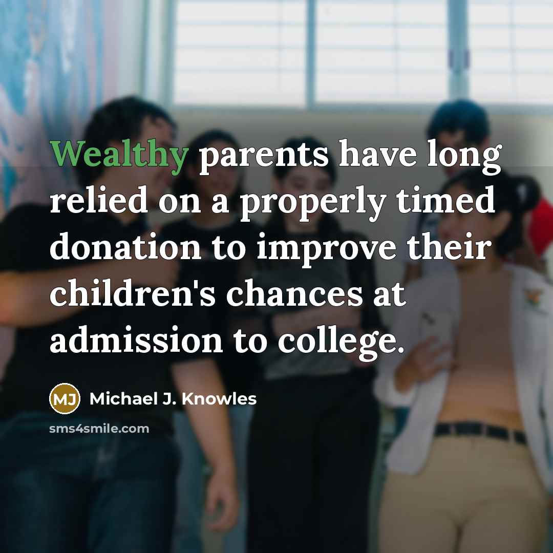 “Wealthy parents have long relied on a properly timed donation…” quote by Michael J. Knowles