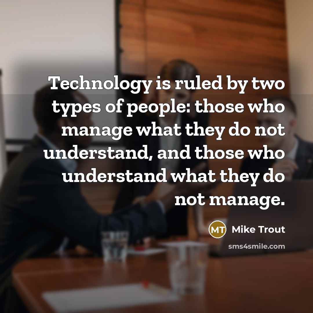 “Technology is ruled by two types of people: those who…” quote by Mike Trout