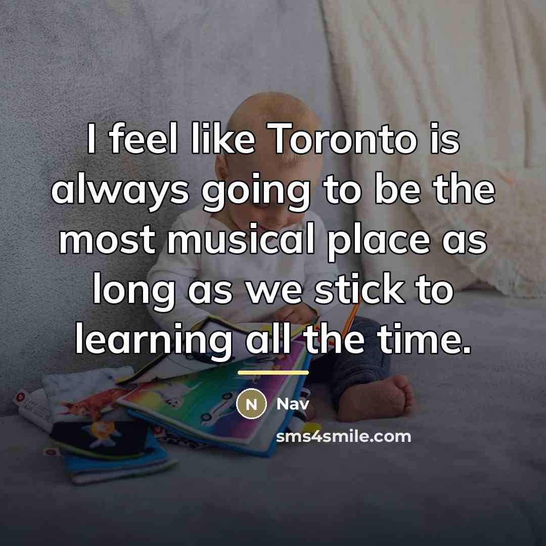 “I feel like Toronto is always going to be the…” quote by Nav