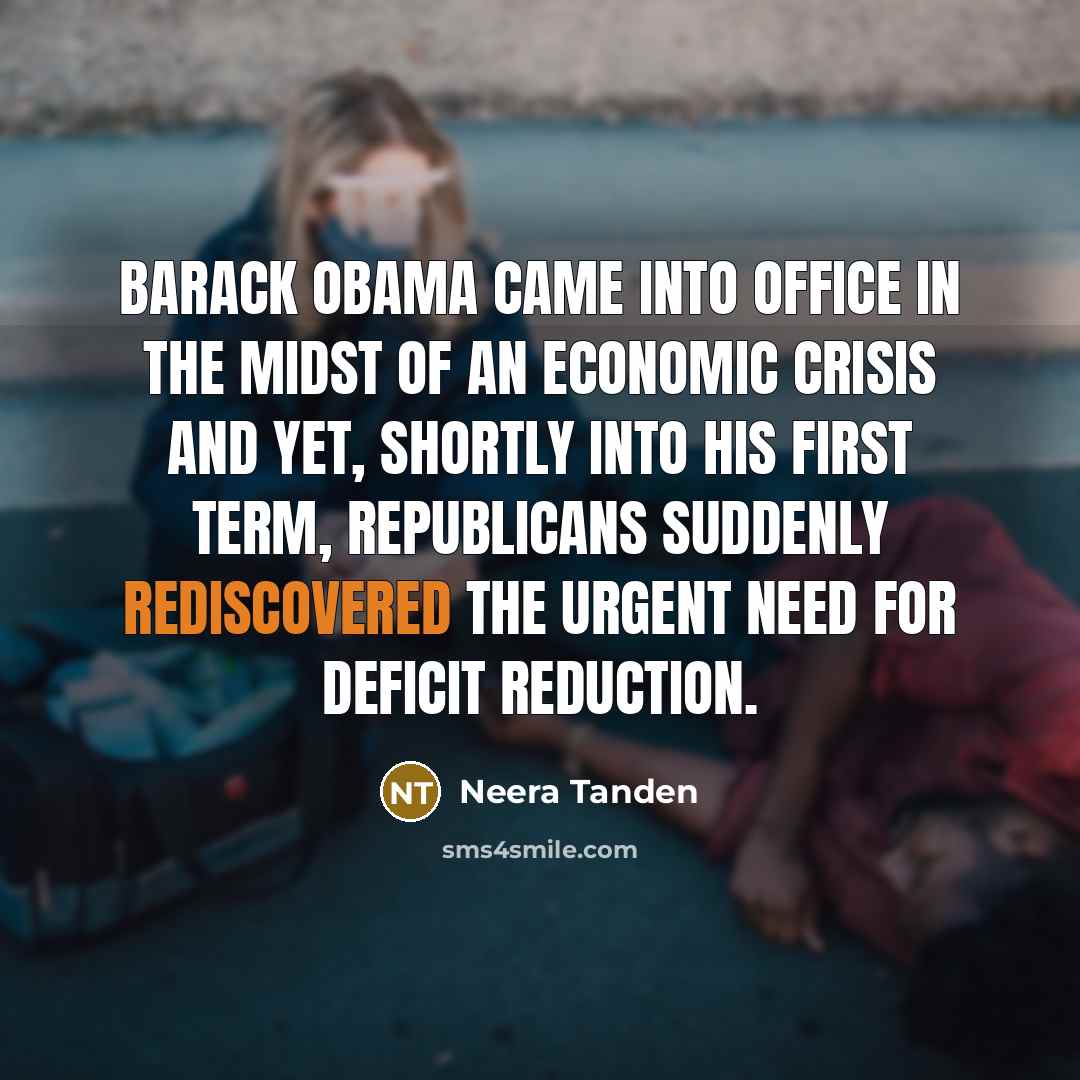 “Barack Obama came into office in the midst of an…” quote by Neera Tanden