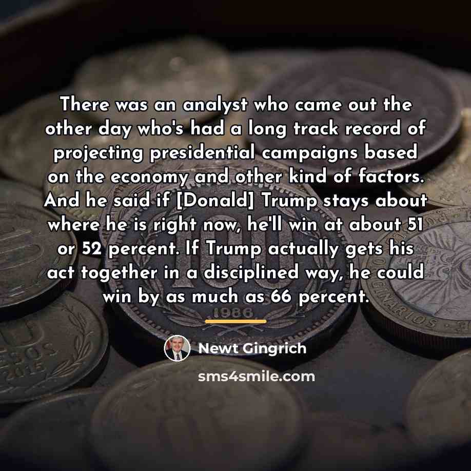 “There was an analyst who came out the other day…” quote by Newt Gingrich
