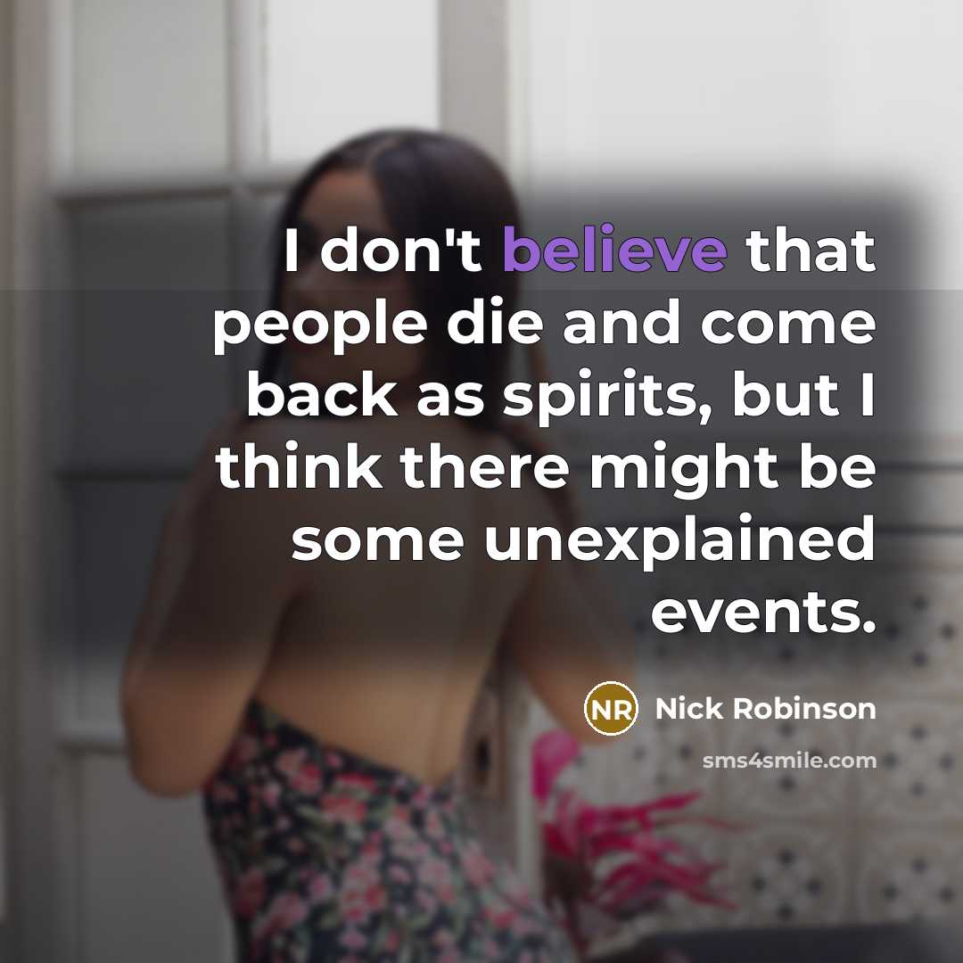 “I don't believe that people die and come back as…” quote by Nick Robinson