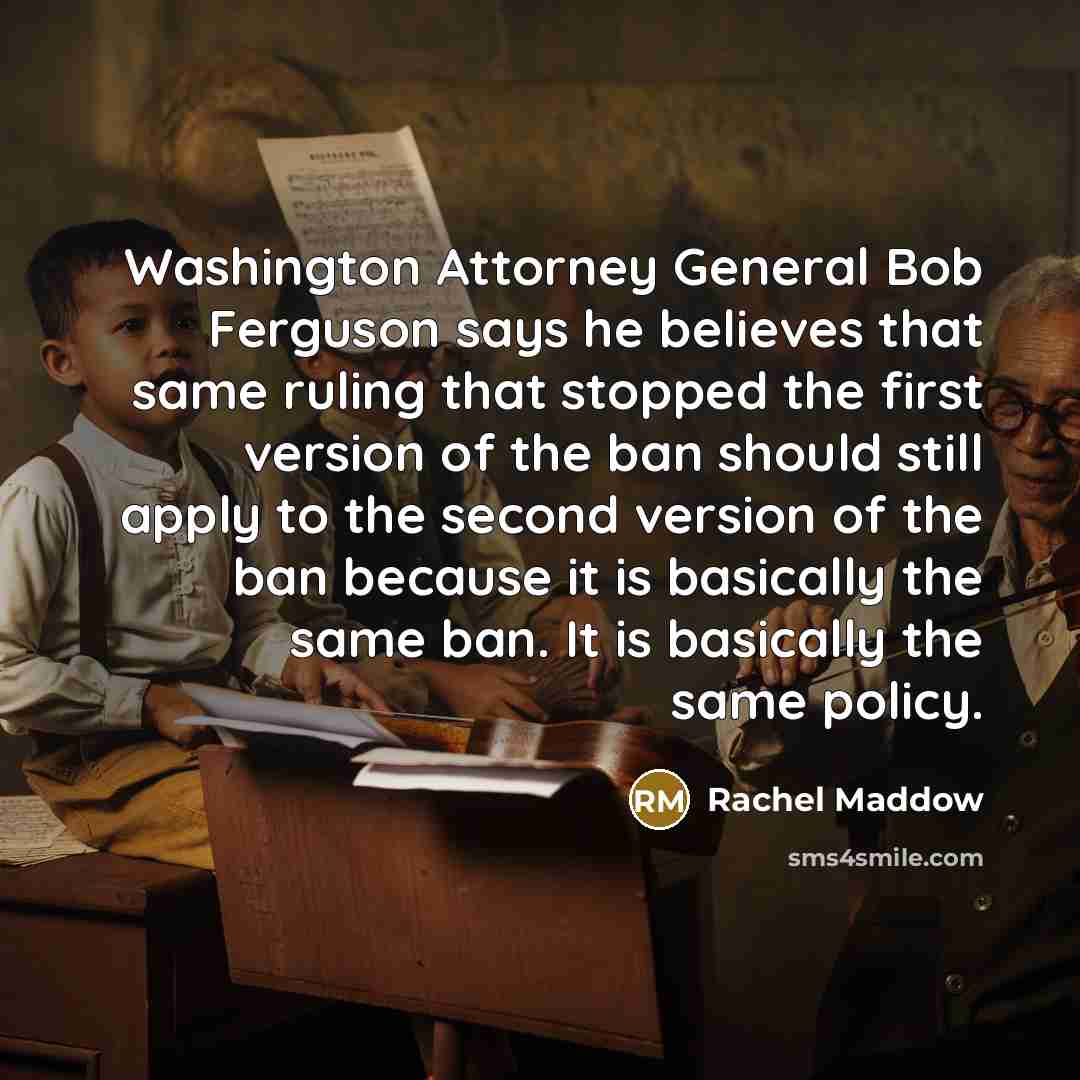 “Washington Attorney General Bob Ferguson says he believes that same…” quote by Rachel Maddow