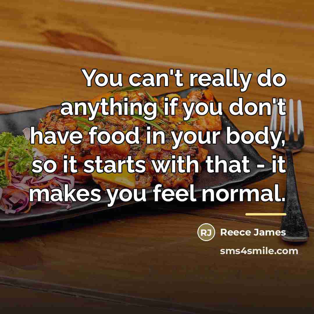 “You can't really do anything if you don't have food…” quote by Reece James