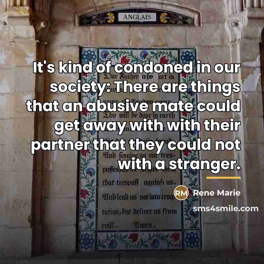 “It's kind of condoned in our society: There are things…” quote by Rene Marie