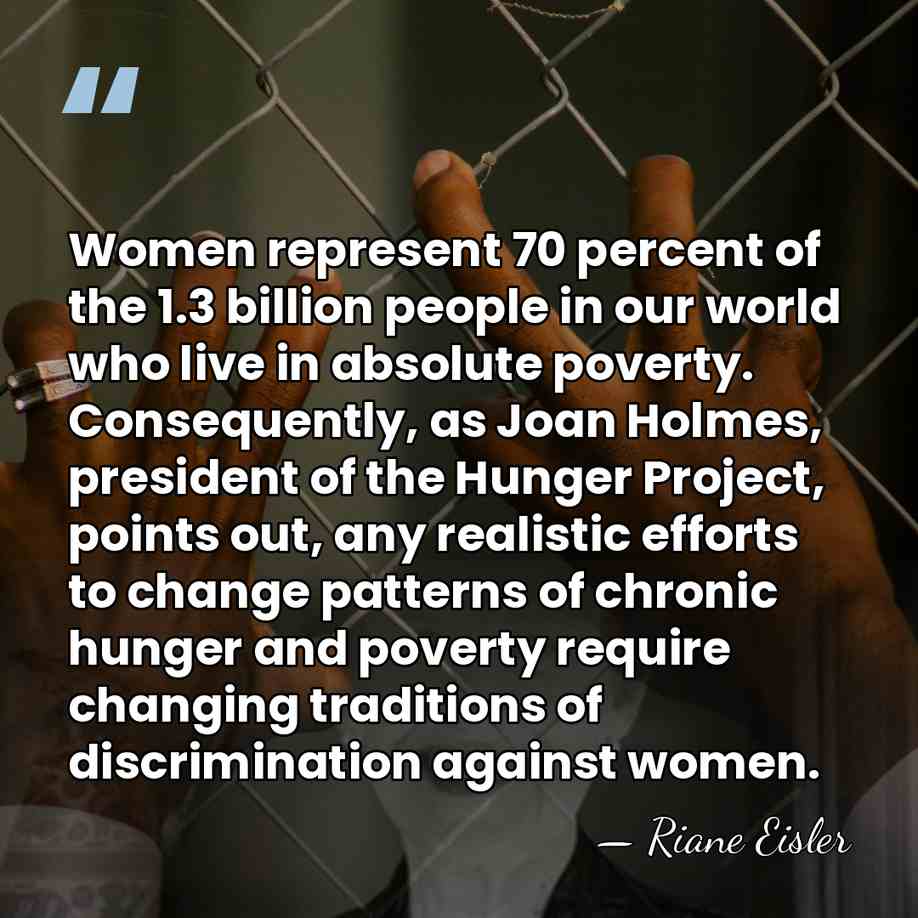 Women represent 70 percent of the 1.3 billion people in our world&hellip; - Riane Eisler