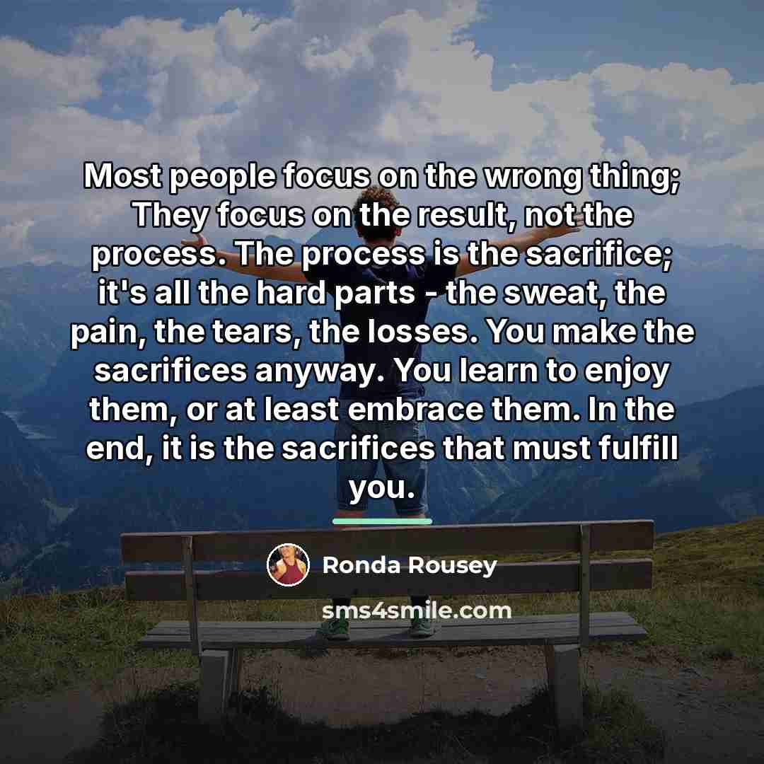 “Most people focus on the wrong thing; They focus on…” quote by Ronda Rousey