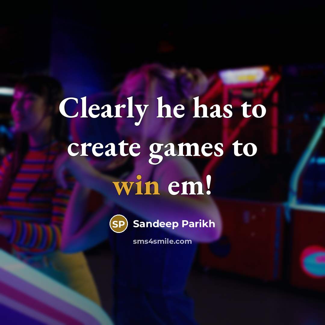“Clearly he has to create games to win em!” quote by Sandeep Parikh