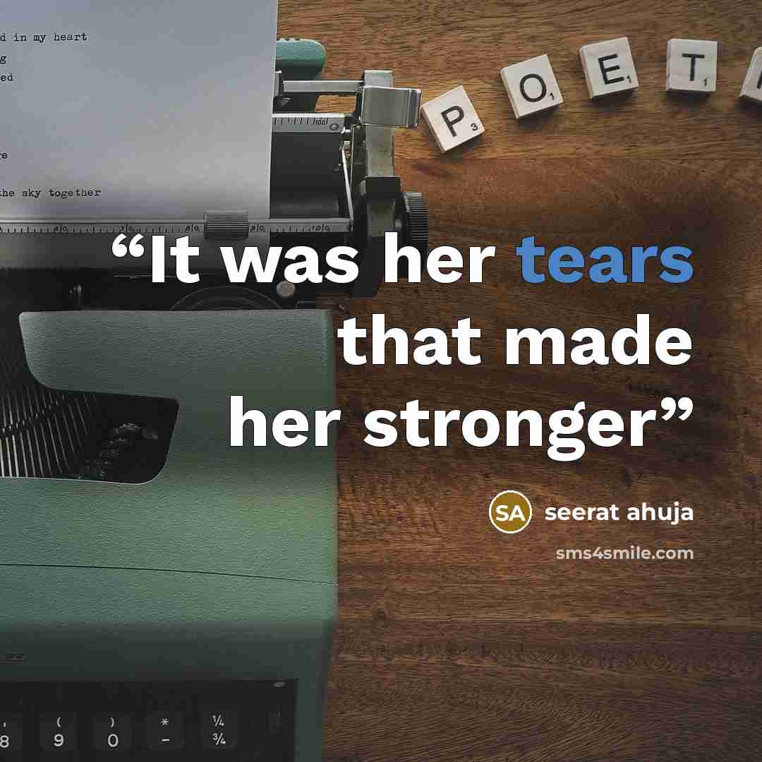 “It was her tears that made her stronger” quote by seerat ahuja