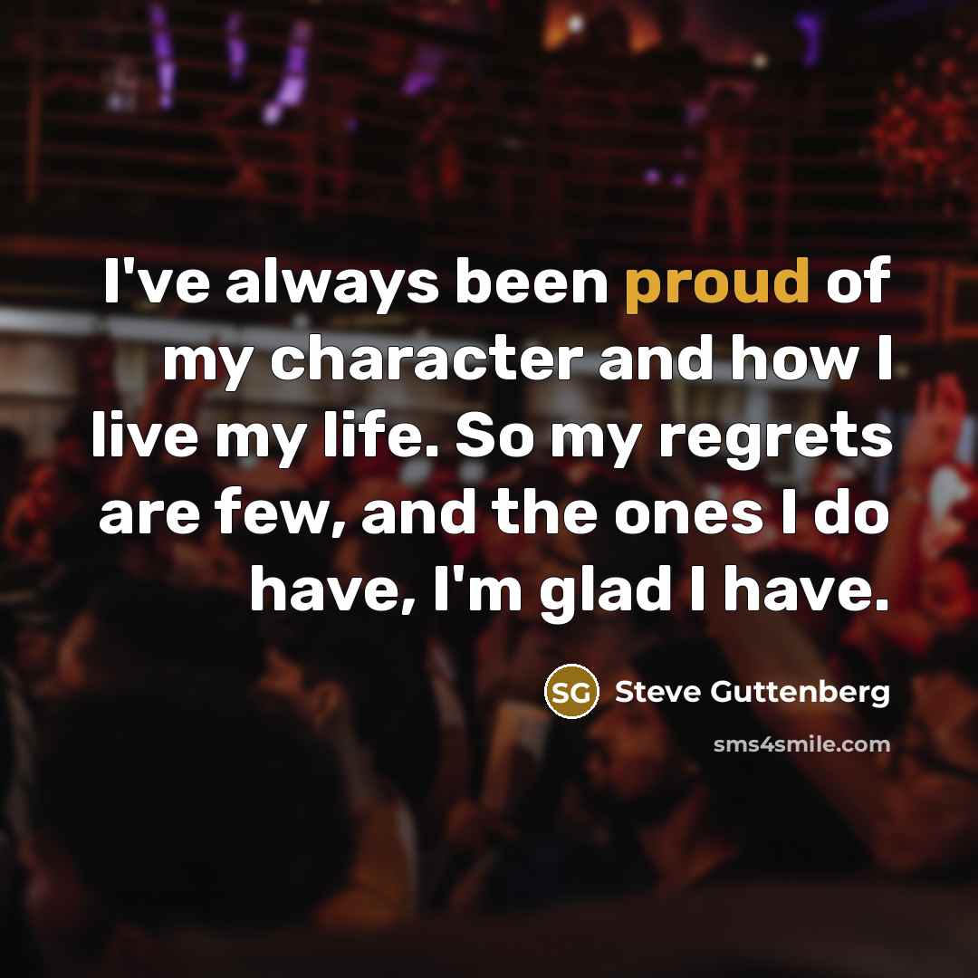 “I've always been proud of my character and how I…” quote by Steve Guttenberg
