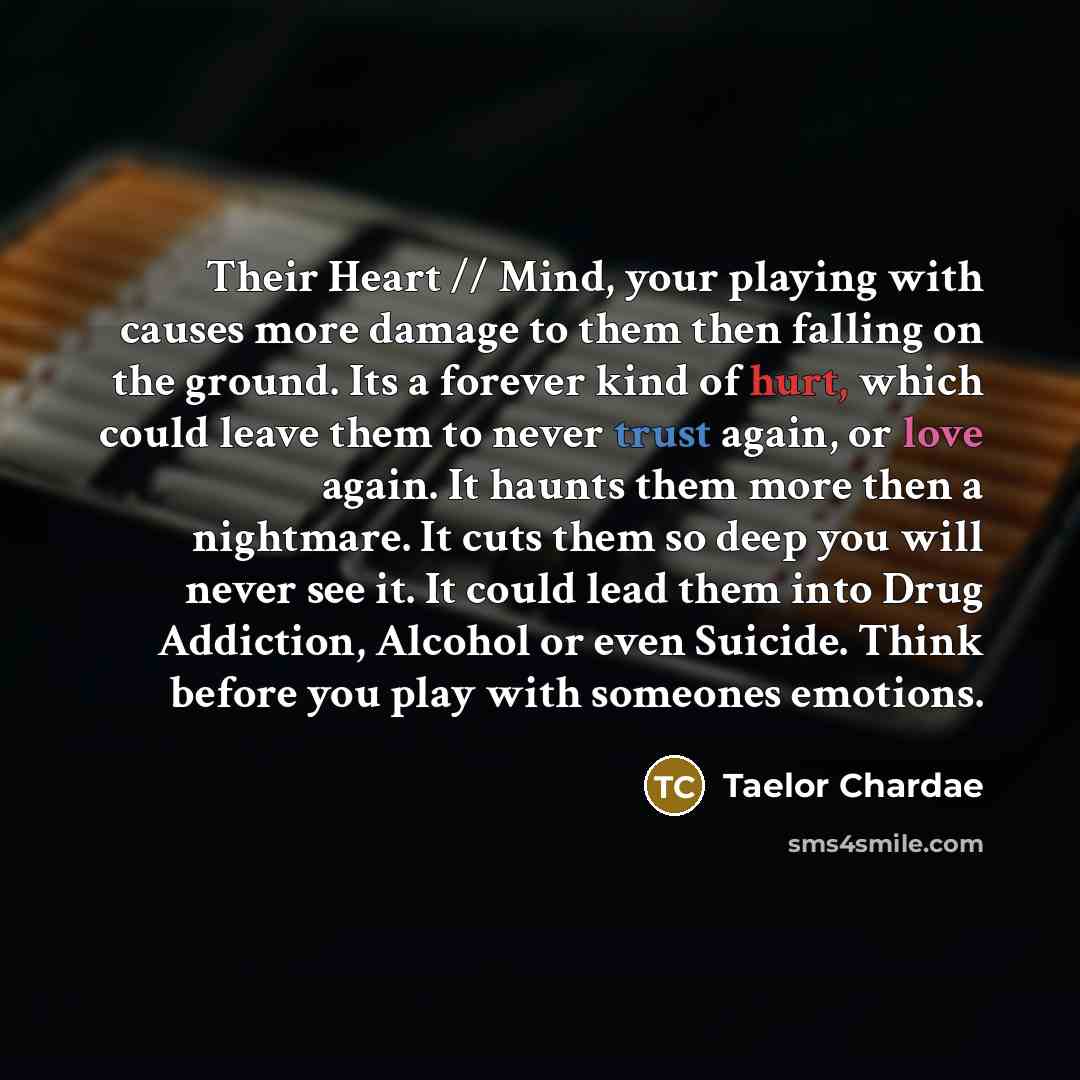 “Their Heart // Mind, your playing with causes more damage…” quote by Taelor Chardae