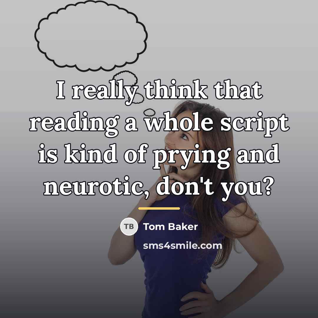 “I really think that reading a whole script is kind…” quote by Tom Baker