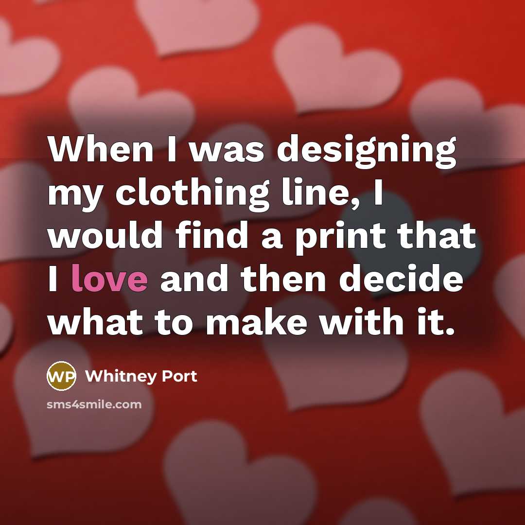 “When I was designing my clothing line, I would find…” quote by Whitney Port