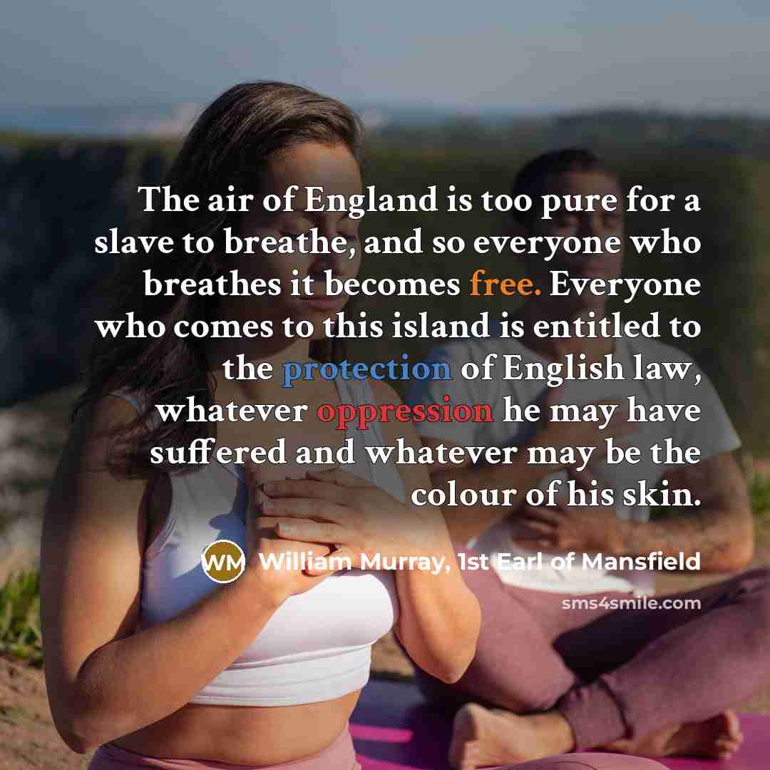 “The air of England is too pure for a slave…” quote by William Murray, 1st Earl of Mansfield