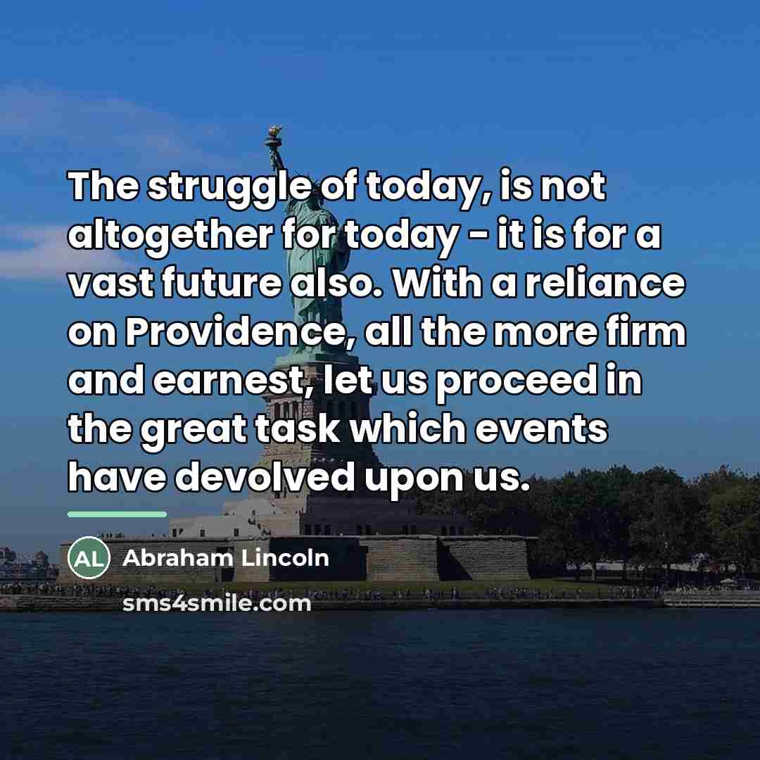 “The struggle of today, is not altogether for today -…” quote by Abraham Lincoln