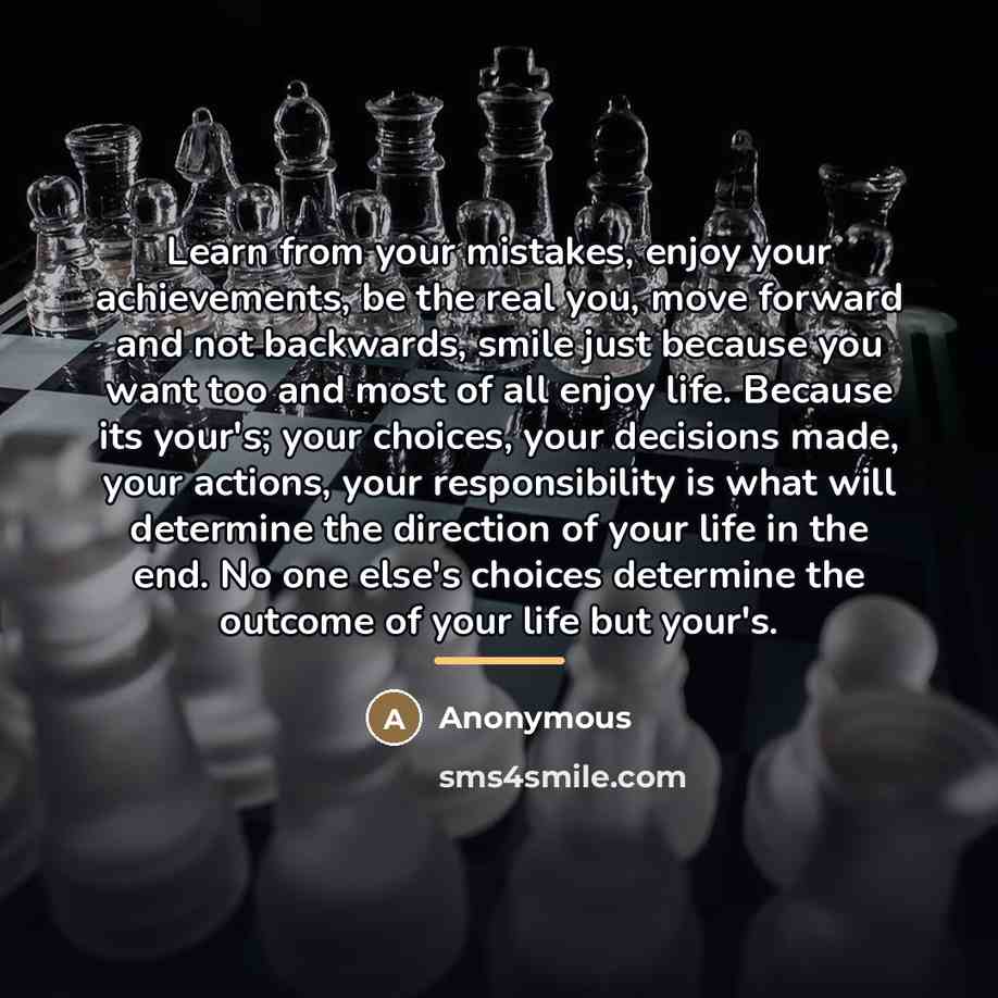 “Learn from your mistakes, enjoy your achievements, be the real…” quote by Anonymous
