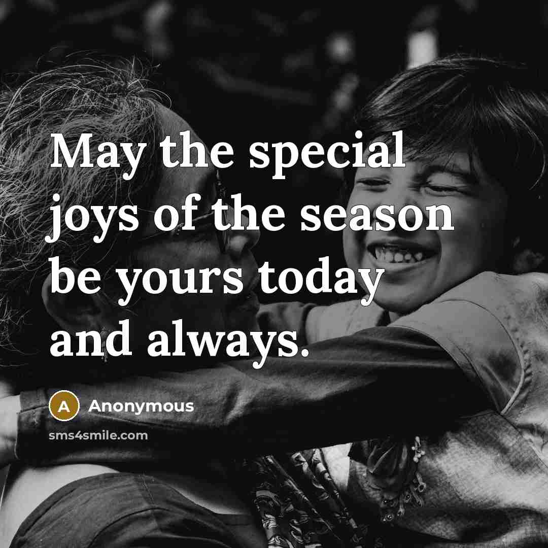 “May the special joys of the season be yours today…” quote by Anonymous