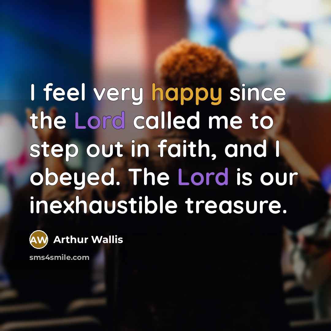 “I feel very happy since the Lord called me to…” quote by Arthur Wallis