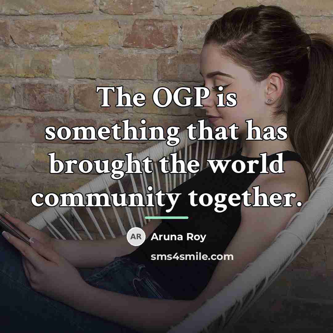 “The OGP is something that has brought the world community…” quote by Aruna Roy