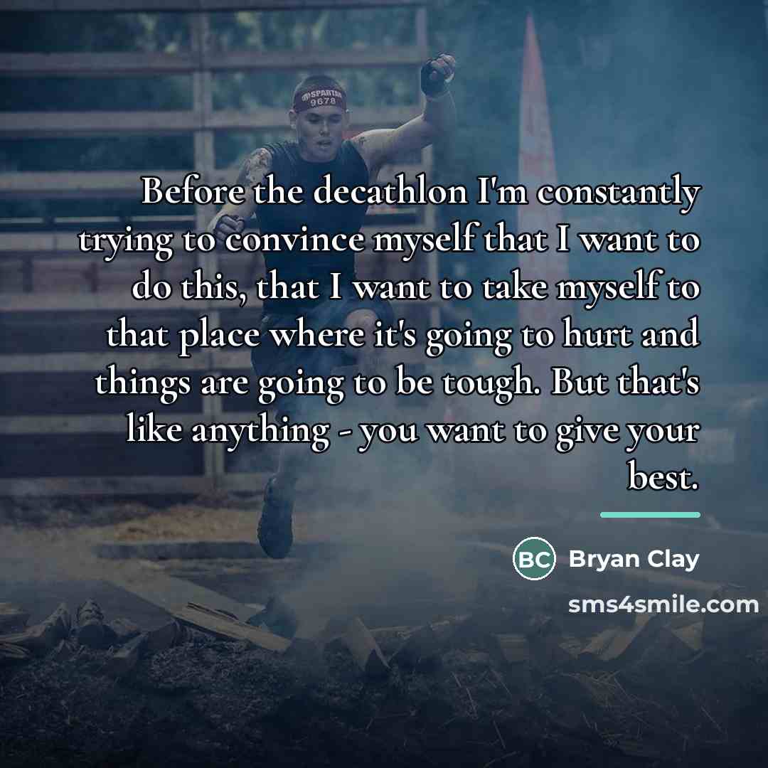 “Before the decathlon I'm constantly trying to convince myself that…” quote by Bryan Clay