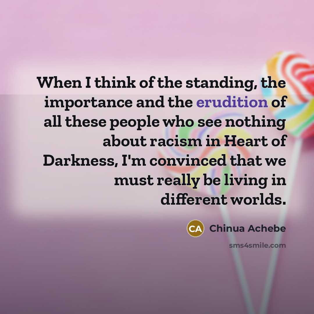 “When I think of the standing, the importance and the…” quote by Chinua Achebe
